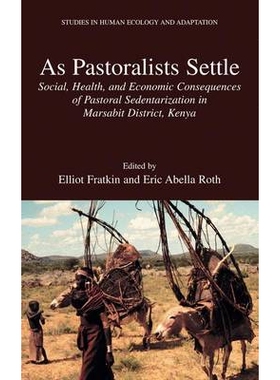 预订 As Pastoralists Settle: Social, Health, and Economic Consequences of the Pastoral Sedentarization in Marsabit Distr