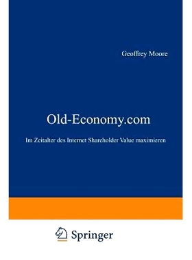 预订 Old-Economy.com: Im Zeitalter des Internet Shareholder Value maximieren: 9783322823380