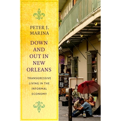 预订 Down and Out in New Orleans: Transgressive Living in the Informal Economy: 9780231178525