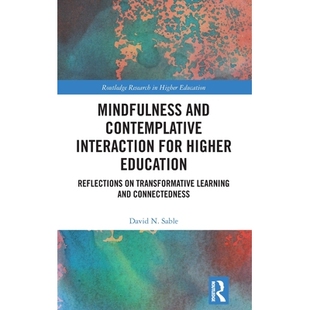 预订 Mindfulness and Contemplative Interaction for Higher Education: Reflections on Transformative Learning and Connecte