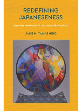 预订 Redefining Japaneseness: Japanese Americans in the Ancestral Homeland 重新定义日本人：日裔美国人的祖先家园 重印版（
