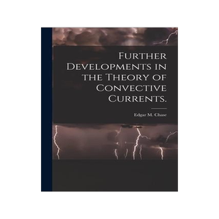 [预订]Further Developments in the Theory of Convective Currents. 9781014162502