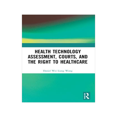 [预订]Health Technology Assessment, Courts and the Right to Healthcare 9781032184913