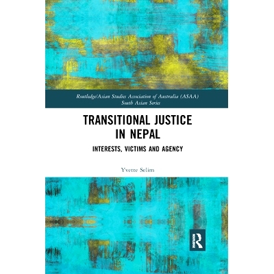 预订 Transitional Justice in Nepal: Interests, Victims and Agency 尼泊尔过渡时期司法：利益、受害者和机构: 9780367589370