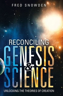 【预订】Reconciling Genesis & Science: Unlocking the Theories of Creation