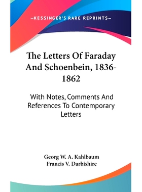 预订 The Letters Of Faraday And Schoenbein, 1836-1862: With Notes, Comments And References To Contemporary Letters: 9780