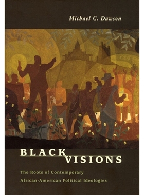预订 Black Visions: The Roots of Contemporary African-American Political Ideologies 黑色的愿景：当代非裔美国人的政治意识