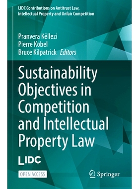 预订 Sustainability Objectives in Competition and Intellectual Property Law 竞争与知识产权法中的可持续性目标（平装）: 97