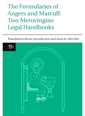 预订 The Formularies of Angers and Marculf: Two Merovingian Legal Handbooks: 9781846311598