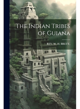 预订 The Indian Tribes of Guiana: 9781022870178