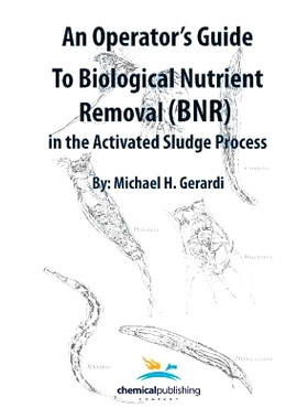 预订 An Operator’s Guide to Biological Nutrient Removal (BNR) in the Activated Sludge Process 活性污泥工艺中的生物营养