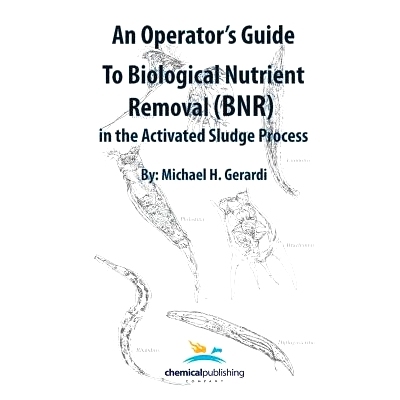 预订 An Operator’s Guide to Biological Nutrient Removal (BNR) in the Activated Sludge Process 活性污泥工艺中的生物营养