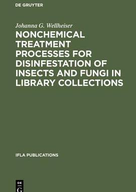 [预订]Nonchemical Treatment Processes for Disinfestation of Insects and Fungi in Library Collections 9783598217883