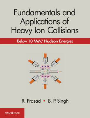 【预订】Fundamentals and Applications of Heavy Ion Collisions