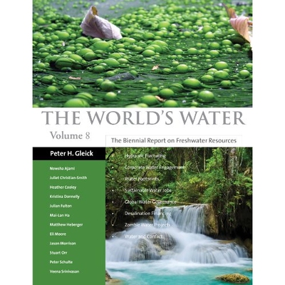 预订 The World’s Water Volume 8: The Biennial Report on Freshwater Resources 世界上的水 第8卷：淡水资源双年度报告: 9781