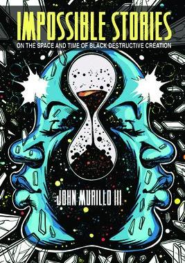 [预订]Impossible Stories: On the Space and Time of Black Destructive Creation 9780814257777