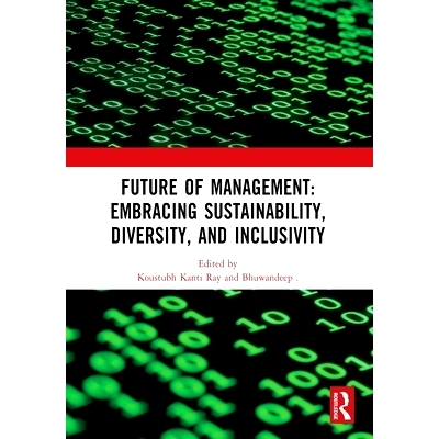 预订 Future of Management: Embracing Sustainability, Diversity, and Inclusivity: Proceedings of ICMR-2024 管理的未来：拥