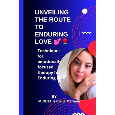 预订 Unveiling the Route to Enduring Love: Techniques for emotionally focused therapy for Enduring love: 9798859271627
