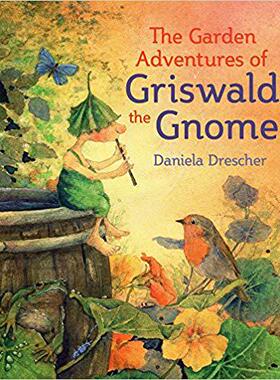 【预售】The Garden Adventures of Griswald the Gnome