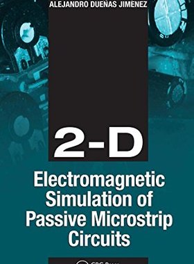 【预订】2-D Electromagnetic Simulation of Passive Microstrip Circuits