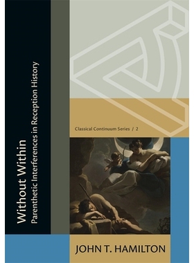 预订 Without Within: Parenthetic Interferences in Reception History 内在无:接受史中的插入语干扰: 9780674301276