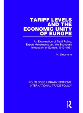 预订 Tariff Levels and the Economic Unity of Europe: An Examination of Tariff Policy, Export Movements and the Economic
