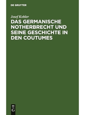 预订 Das germanische Notherbrecht und seine Geschichte in den Coutumes: 9783112445310