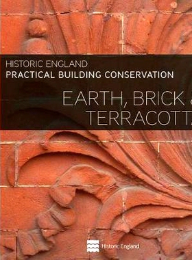 预订 Practical Building Conservation: Earth, Brick and Terracotta 实用建筑保护：土、砖与赤陶: 9780754645535