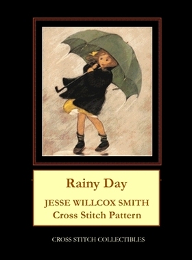 预订 Rainy Day: Jesse Willcox Smith Cross Stitch Pattern: 9798674801849