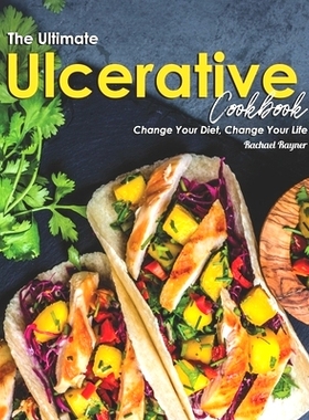 预订 The Ultimate Ulcerative Cookbook: Change Your Diet, Change Your Life: 9798677412202