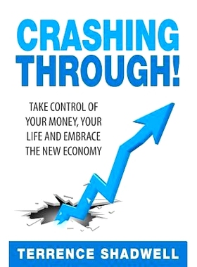 预订 Crashing Through!: Take control of your money, your life and embrace the New Economy: 9781518888762