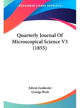 预订 Quarterly Journal Of Microscopical Science V3 (1855): 9781120920003