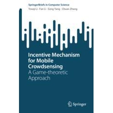 预订 Incentive Mechanism for Mobile Crowdsensing A Game-theoretic Approach 移动*的激励机制：博弈论方法 9789819969203