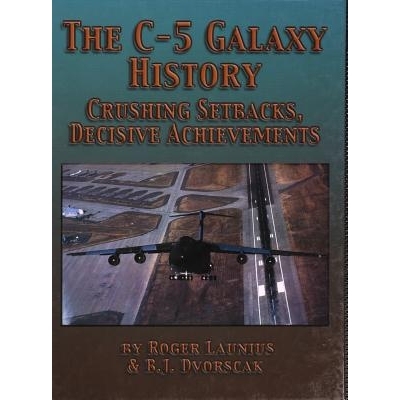 预订 C-5 Galaxy History: Crushing Setbacks, Decisive Achievements: 9781563117640