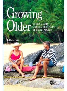 预订 Growing Older: Tourism and Leisure Behaviour of Older Adults 老龄化：老年人的旅游和休闲行为: 9781845930653