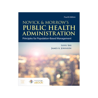 [预订]Novick & Morrow’s Public Health Administration: Principles for Population-Based Management 9781284195507