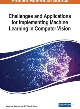 【预订】Challenges and Applications for Implementing Machine Learning in Computer Vision
