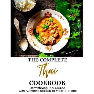 Cookbook with The Thai 9798453938599 预订 Make Demystifying Complete Recipes Authentic Cuisine Home