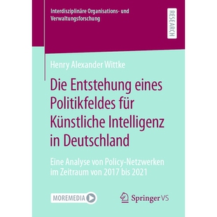 预订 Die Entstehung Eines Politikfeldes Für Künstliche Intelligenz in Deutschland: Eine Analyse Von Policy-Netzwerken