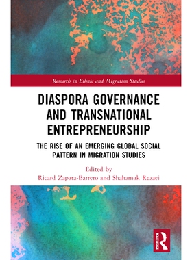 预订 Diaspora Governance and Transnational Entrepreneurship: The Rise of an Emerging Global Social Pattern in Migration
