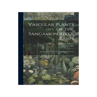 [预订]Vascular Plants of the Sangamon River Basin; Annotated Checklist and Ecological Summary 9781020798221
