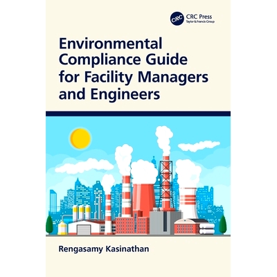 预订 Environmental Compliance Guide for Facility Managers and Engineers 设施经理与工程师的环境合规指南: 9780367755188