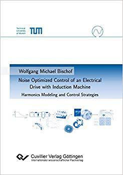 【预售】Noise Optimized Control of an Electrical Drive with Induction Machine. Harmonics Modeling and Control Stra...