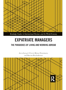 预订 Expatriate Managers: The Paradoxes of Living and Working Abroad: 9780367876739
