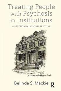 Perspective Treating Psychoanalytic Institutions Psychosis with People 预订