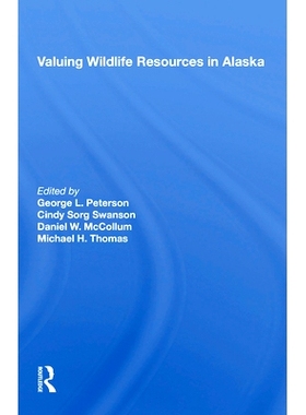 预订 Valuing Wildlife Resources In Alaska 阿拉斯加野生动物资源价值评估: 9780367215798