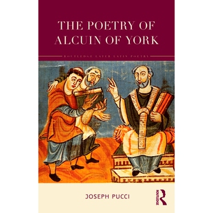 预订 The Poetry of Alcuin of York: A Translation with Introduction and Commentary 约克郡的阿尔金诗歌：附导言与评注的译文