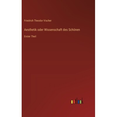 预订 Aesthetik oder Wissenschaft des Schönen: Erster Theil: 9783368561499