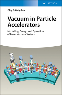 【预订】Vacuum In Particle Accelerators - Modelling, Design And Operation Of Beam Vacuum Systems