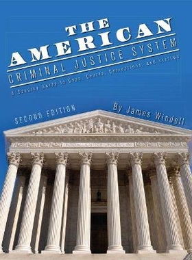 预订 The American Criminal Justice System: A Concise Guide to Cops, Courts, Corrections, and Victims 美国刑事司法系统：